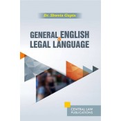 Dr. Shweta Gupta's General English and Legal Language by Central Law Publications